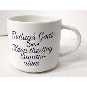 Today's Goal: Keep the Tiny Humans Alive - 14oz. Coffee/Tea Mug - Threshold
